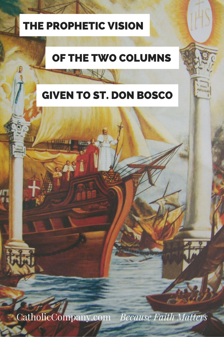 St.-Don-Boscos-most-famous-dream-regards-future-troubles-for-the-Church-and-is-known-as-the-Prophecy-of-the-Two-Columns.-In-his-words-here-is-the-dream-