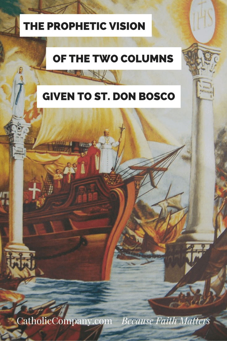 St.-Don-Boscos-most-famous-dream-regards-future-troubles-for-the-Church-and-is-known-as-the-Prophecy-of-the-Two-Columns.-In-his-words-here-is-the-dream-